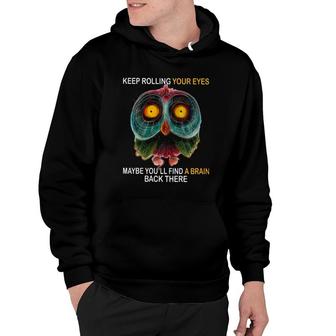 Owl Keep Rolling Your Eyes Hoodie | Mazezy
