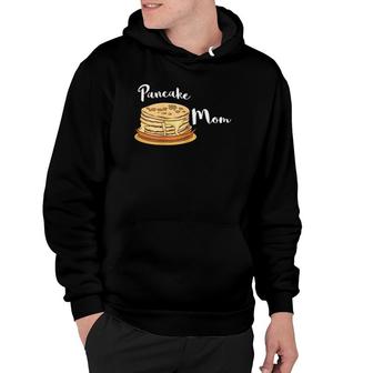 Pancake Mom Breakfast Mother Maple Syrup Brunch Cook Mama Hoodie | Mazezy