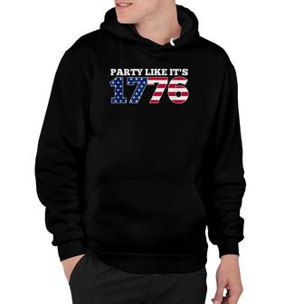 Party Like It Is 1776 Funny 4Th Of July Hoodie | Mazezy