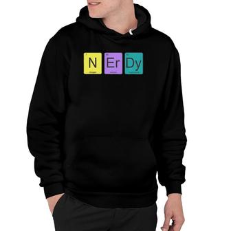 Periodic Table Of Elements N-Er-Dy Science Nerd Graphic Hoodie | Mazezy
