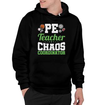 Physical Education Pe Teacher Chaos Coordinator Gym Coach Hoodie | Mazezy