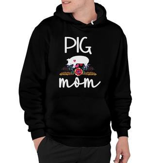 Pig Mom Proud Pig Farmer Pig Owner Pig Mother Hoodie | Mazezy