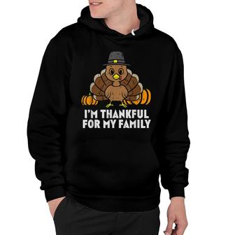 Pilgrim Turkey Im Thankful For My Family Cute Thanksgiving Hoodie | Mazezy