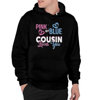 Pink Or Blue Cousin Loves You Cousin Gender Reveal Party Hoodie | Mazezy
