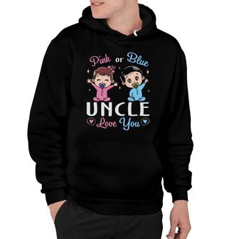 Pink Or Blue Uncle Loves You Gender Reveal Hoodie - Thegiftio UK