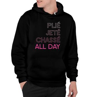 Plie Jete Chasse All Day Ballet Hoodie | Mazezy