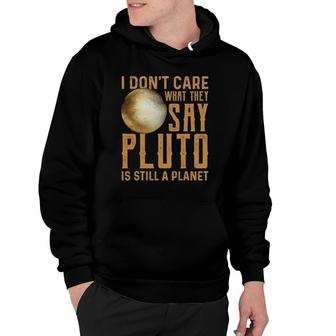 Pluto Is Still A Planet Funny Astrophysic Astronomy Hoodie | Mazezy