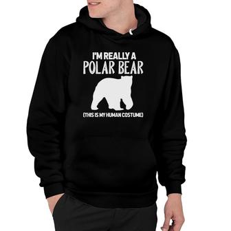 Polar Bear I'm Really A Polar Bear This Is My Human Costume Hoodie | Mazezy