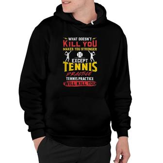 Practice Will Kill You Funny Coach Hoodie | Mazezy