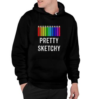 Pretty Sketchy Fun Art Lover Colored Pencils Artists Gift V3 Hoodie - Thegiftio