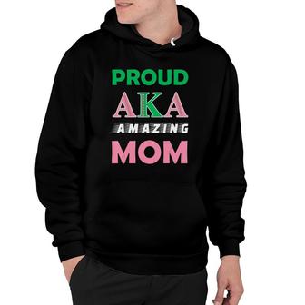 Proud Aka Amazing Mom Sorority Gift For Proud Aka Mother Hoodie | Mazezy