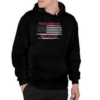 Proud American Patriotic Usa Flag Gift Meat Cutter Hoodie | Mazezy