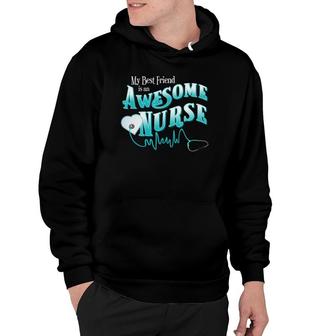 Proud Best Friend Bff Awesome Nurse Novelty Gift Apparel Hoodie | Mazezy