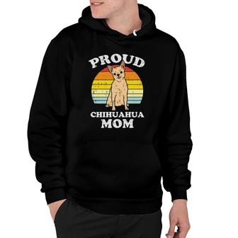 Proud Chihuahua Mom Retro Chiwawa Owner Mama Women Gift Hoodie | Mazezy