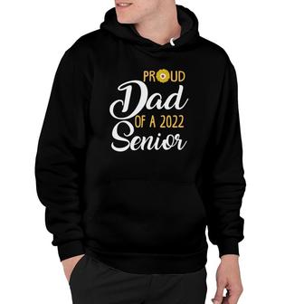 Proud Dad Of A 2022 Senior Family Graduation Senior Dad 2022 Ver2 Hoodie | Mazezy