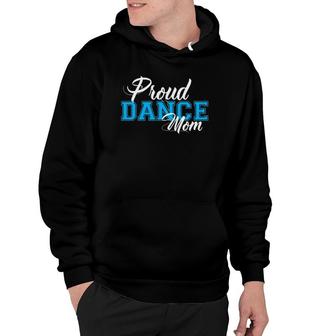 Proud Dance Mom For Dance Mothers Hoodie | Mazezy