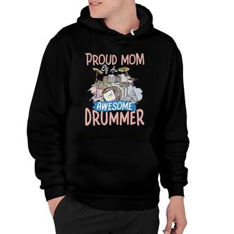 Proud Mom Of An Awesome Drummer Funny Drumming Mother Hoodie | Mazezy