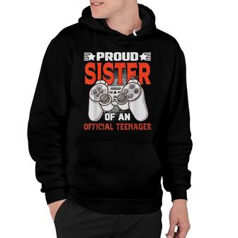 Proud Sister Of Officialnager 13Th Birthday Video Game Hoodie | Mazezy