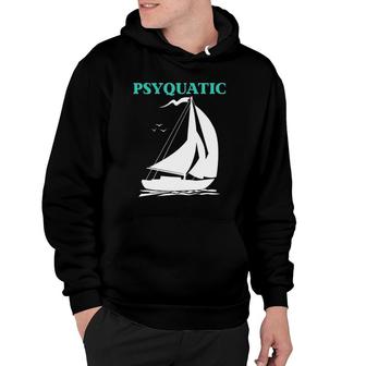 Psyquatic Sailboat Sailing Hoodie | Mazezy
