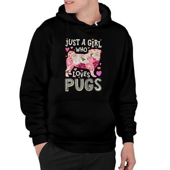 Pug Just A Girl Who Loves Pugs Dog Flower Women Floral Hoodie
