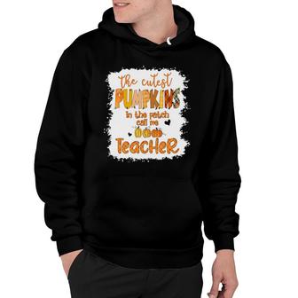 Pumpkin The Custest Pumpkin In The Patch Call Me Teacher Thanksgiving Hoodie | Mazezy