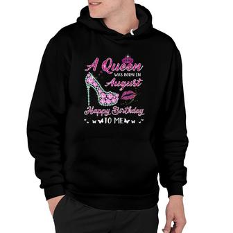 Queen Was Born In August Cute Funny Happy Birthday Gifts Hoodie | Mazezy