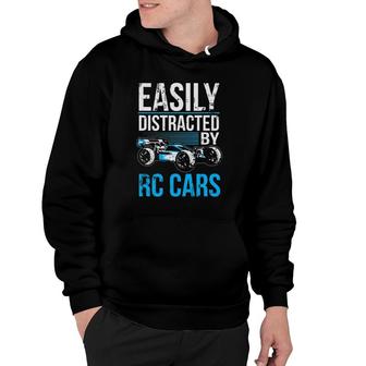 Rc Car Racing Easily Distracted By Rc Cars Hoodie | Mazezy