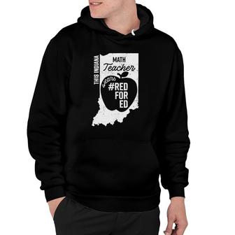 Red For Ed Indiana State Math Teacher Rally Redfored Hoodie | Mazezy