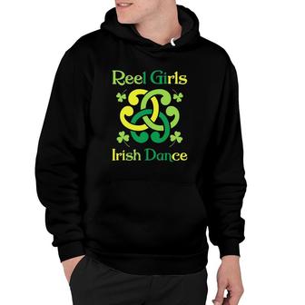 Reel Girls Irish Dance Irish Dancer Ceili Reel Dance Hoodie | Mazezy