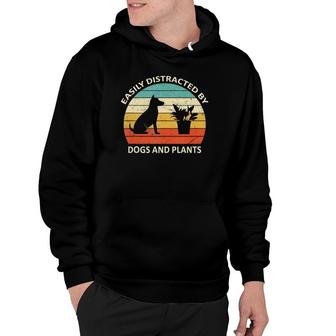 Retro Pet Dog Plant Lover Easily Distracted By Dogs And Plants Hoodie | Mazezy AU