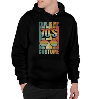 Retro This Is My 70S Costume Funny 70S Party Vintage Hoodie - Thegiftio UK