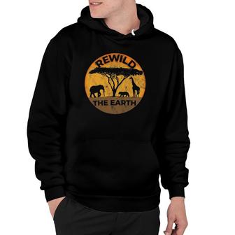 Rewild The World Save Planet Save Mother Earth Day Gift Hoodie | Mazezy