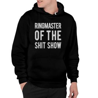 Ringmaster Of The Shitshow Hoodie | Mazezy