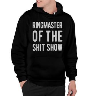 Ringmaster Of The Shitshow Hoodie | Mazezy