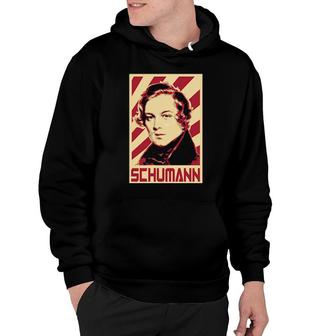 Robert Schumann Classical Music Composer Retro Propaganda Hoodie | Mazezy
