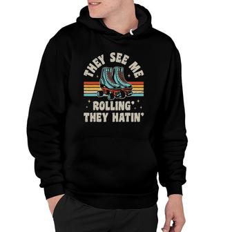 Roller Skating They See Me Rollin' They Hatin' Skater Skate Hoodie | Mazezy DE