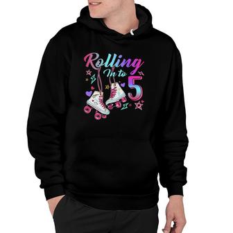 Rolling Into 5Th Birthday Roller Skates 5 Years Old Rolling Hoodie | Mazezy