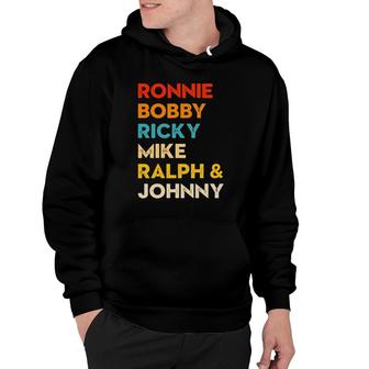 Ronnie Bobby Ricky Mike Ralph And Johnny Vintage Design Hoodie | Mazezy