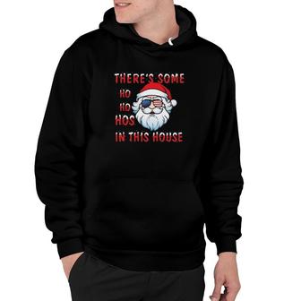 Santa Claus There's Some Ho Ho Hos In This House Christmas Hoodie | Mazezy