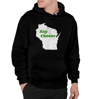 Say Cheese Lover Women Clothing Wisconsin Love Hoodie | Mazezy