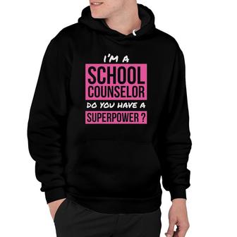 School Counselor Gift Superpower Funny School Counselor Hoodie | Mazezy