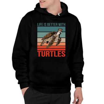Sea Turtle Quote Life Is Better With Turtles Hoodie | Mazezy