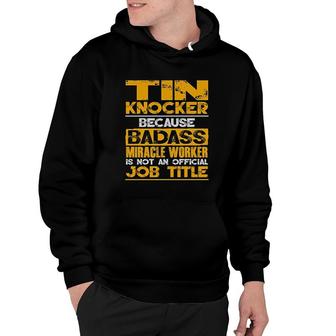 Sheet Metal Worker Tin Knocker Gift Hoodie | Mazezy