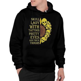 Skull Lady With Tattoos Pretty Eyes And Thick Thighs Hoodie | Mazezy