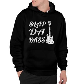 Slap Da Bass Bass Guitar Hoodie | Mazezy