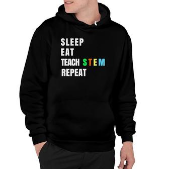 Sleep Eat Teach Stem Repeat Teacher Gifts Teacher Hoodie | Mazezy