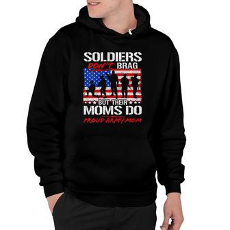 Soldiers Don't Brag Proud Army Mom Funny Military Mother Hoodie | Mazezy