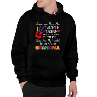 Someone Has Me Wrapped Arround Their Little Finger To Me Grandma Hoodie | Mazezy