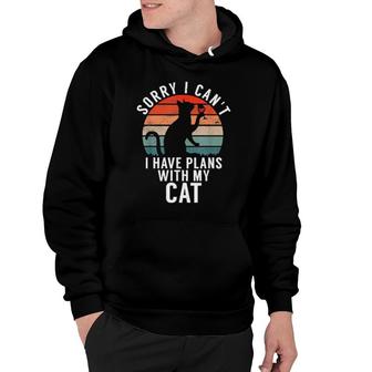 Sorry I Can't I Have Plans With My Cat Quote Hoodie | Mazezy