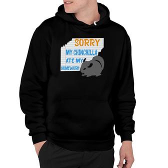 Sorry My Chinchilla Ate My Homework Excuses Gifts Hoodie | Mazezy
